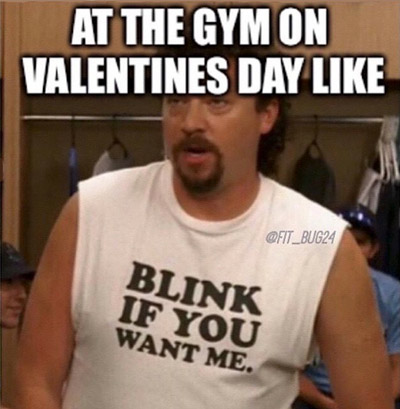 Valentines Day being single gym memes